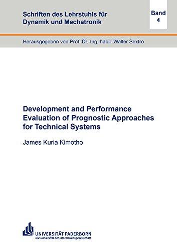 Development and Performance Evaluation of Prognostic Approaches for Technical Systems (Schriften des Lehrstuhls für Dynamik und Mechatronik)