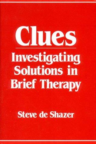 Clues: Investigating Solutions in Brief Therapy