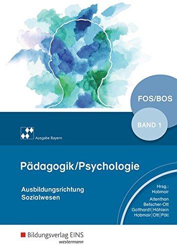 Pädagogik / Psychologie für Fachoberschulen und Berufsoberschulen  - Ausgabe Bayern: Schülerband 1