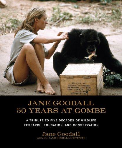 Jane Goodall: 50 Years at Gombe: A Tribute to Five Decades of Wildlife Research, Education, and Conservation