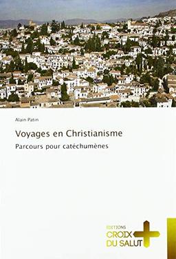 Voyages en Christianisme: Parcours pour catéchumènes