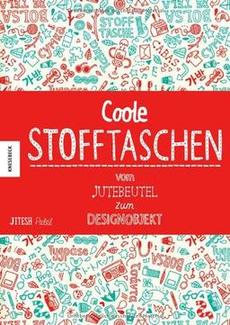 Coole Stofftaschen. Vom Jutebeutel zum Designobjekt: Die originellsten Design-Trends inklusive Baumwoll-Design-Stofftasche