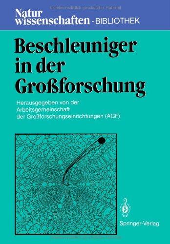 Beschleuniger in der Großforschung (Naturwissenschaften-Bibliothek)