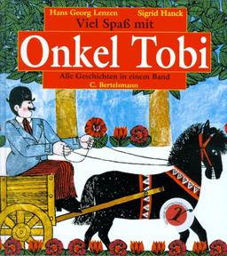 Viel Spaß mit Onkel Tobi: Alle Geschichten in einem Band