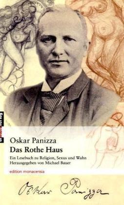 Das Rothe Haus: Ein Lesebuch zu Religion, Sexus und Wahn