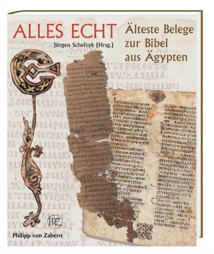 Alles echt. Älteste Belege zur Bibel aus Ägypten