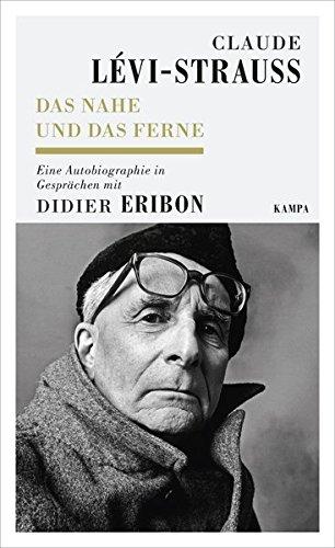 Das Nahe und das Ferne: Eine Autobiographie in Gesprächen mit Didier Eribon (Kampa Salon / Gespräche)