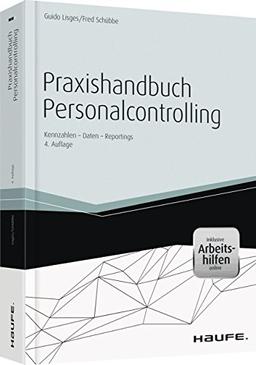 Praxishandbuch Personalcontrolling - inkl.  Arbeitshilfen online: Kennzahlen - Daten - Reportings (Haufe Fachbuch)