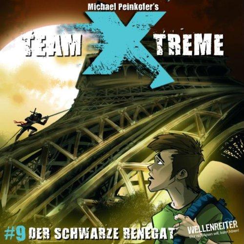 Team X-treme - Folge 9: Der schwarze Renegat. Hörspiel.