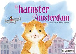 Le hamster d'Amsterdam: Le livre qui fait rêver les enfants et rire les parents