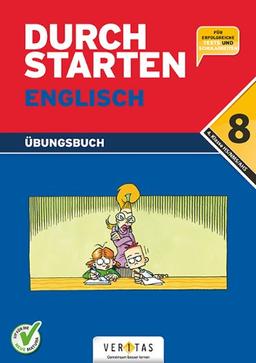 Durchstarten - Englisch - Neubearbeitung: 8. Schulstufe - Dein Übungsbuch: Übungsbuch mit Lösungen