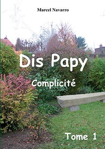 Dis papy: Complicité