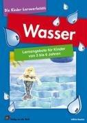 Wasser: Lernangebot für Kinder von 3 bis 6 Jahren