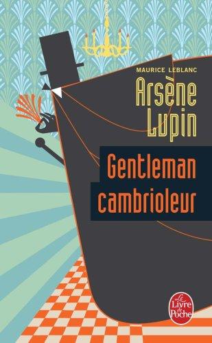 Arsène Lupin. Arsène Lupin, gentleman cambrioleur