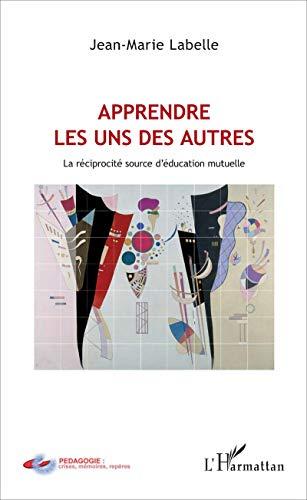 Apprendre les uns des autres : la réciprocité source d'éducation mutuelle