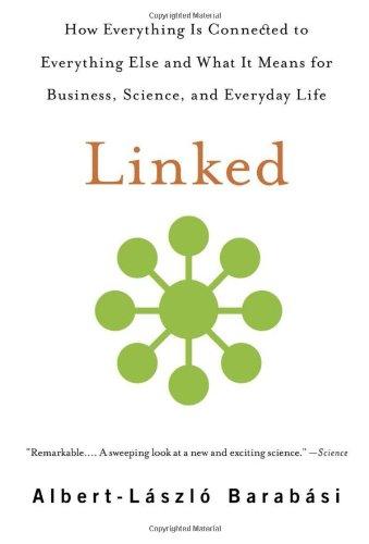 Linked: How Everything Is Connected to Everything Else and What It Means for Business, Science, and Everyday Life