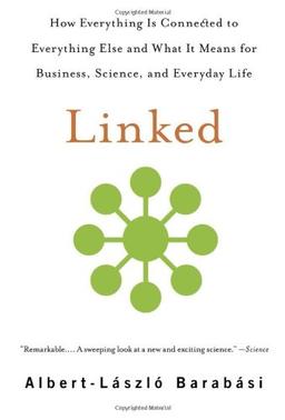 Linked: How Everything Is Connected to Everything Else and What It Means for Business, Science, and Everyday Life