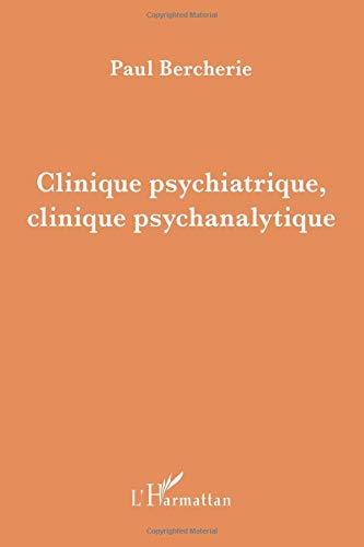 Clinique psychiatrique, clinique psychanalytique : études et recherches, 1980-2004