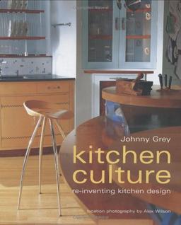 Kitchen Culture: Reinventing Kitchen Design