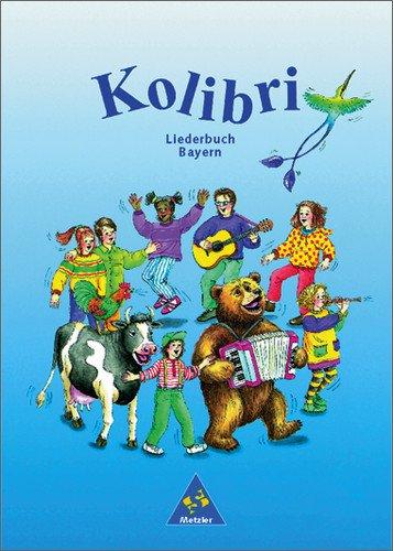 Kolibri. Das Musikwerk für die Grundschule Ausgabe Bayern: Kolibri: Das Musikbuch für Grundschulen Bayern - Ausgabe 2001: Liederbuch 1 - 4: Das Liederbuch für die Grundschule Bayern