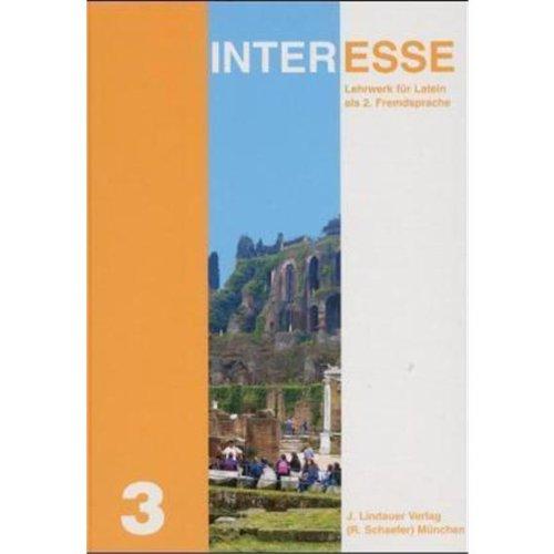 Interesse - Lehrwerk für Latein. Ausgabe für Bayern: Interesse, Ausgabe Bayern, Bd.3, Lektionen 41-50