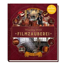 J. K. Rowlings magische Welt: Wizarding World™: Filmzauberei, Band 3: Magische Objekte aus den Filmen