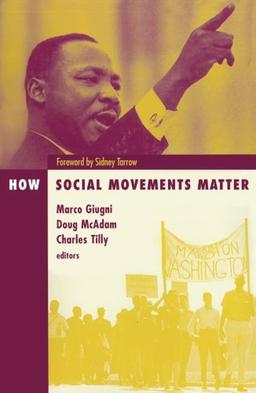 How Social Movements Matter (Social Movements, Protest, and Contention, V. 10)