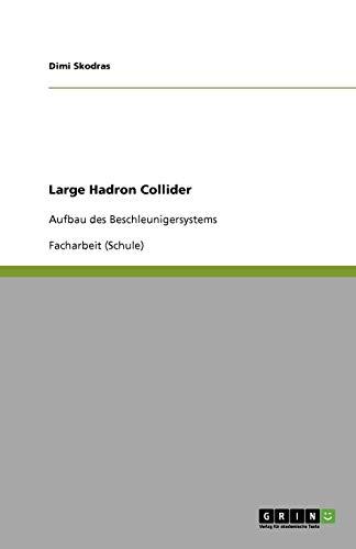 Large Hadron Collider: Aufbau des Beschleunigersystems