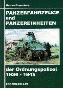 Panzerfahrzeuge und Panzereinheiten der Ordnungspolizei 1936 - 1945