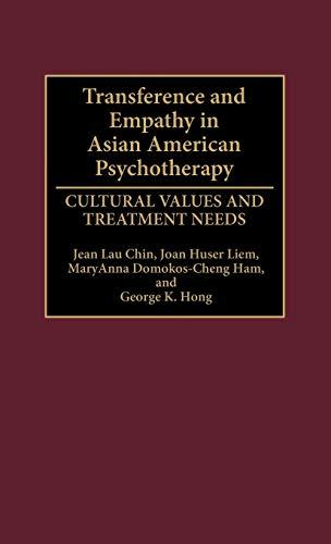 Transference and Empathy in Asian American Psychotherapy: Cultural Values and Treatment Needs