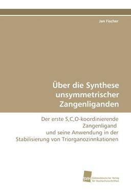 Über die Synthese unsymmetrischer Zangenliganden: Der erste S,C,O-koordinierende Zangenligand und seine Anwendung in der Stabilisierung von Triorganozinnkationen