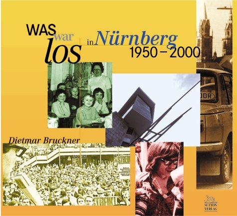 Was war los in Nürnberg 1950-2000