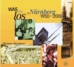 Was war los in Nürnberg 1950-2000