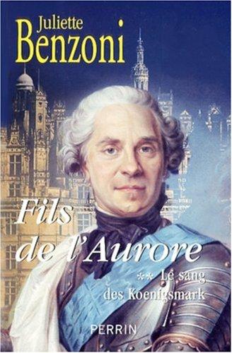 Le sang des Koenigsmark. Vol. 2. Fils de l'Aurore