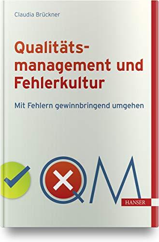 Qualitätsmanagement und Fehlerkultur: Mit Fehlern gewinnbringend umgehen