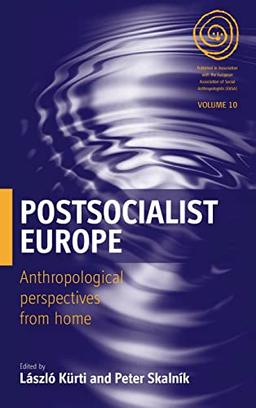 Postsocialist Europe: Anthropological Perspectives from Home (EASA, Band 10)