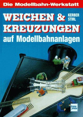 Weichen und Kreuzungen auf Modellbahnanlagen