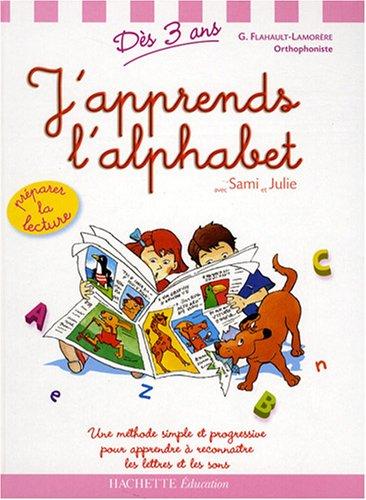 J'apprends l'alphabet avec Sami et Julie : une méthode simple et progressive pour apprendre à reconnaître les lettres et les sons