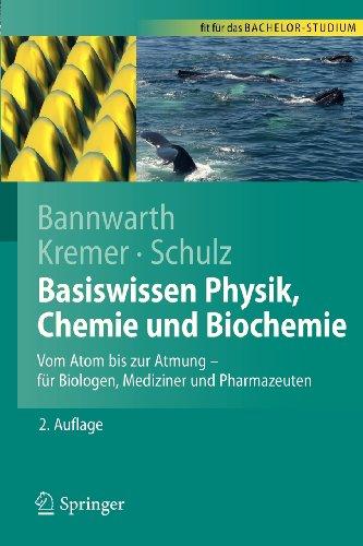 Basiswissen Physik, Chemie und Biochemie: Vom Atom bis zur Atmung - für Biologen, Mediziner und Pharmazeuten (Springer-Lehrbuch) (German Edition)