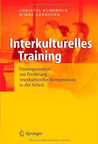 Interkulturelles Training: Trainingsmanual zur Förderung interkultureller Kompetenzen in der Arbeit