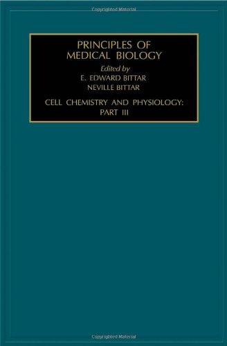 Cell Chemistry and Physiology: Part III (Volume 4C) (Principles of Medical Biology, Volume 4C)