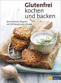 Glutenfrei kochen und backen: Ein praktischer Ratgeber mit 130 Rezepten bei Zöliakie