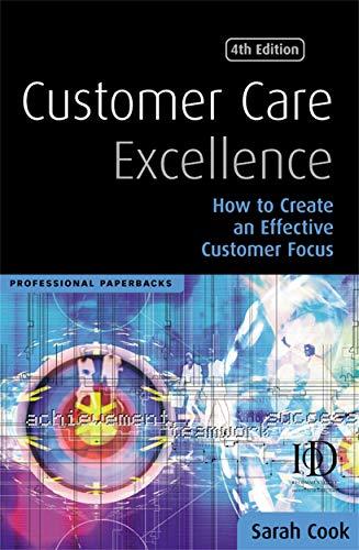 Customer Care Excellence: How to Create an Effective Customer Focus (Professional Paperbacks)