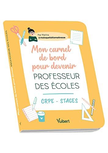 Mon carnet de bord pour devenir professeur des écoles : CRPE, stages