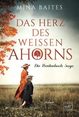 Das Herz des weißen Ahorns (Die Breitenbach Saga, 4)