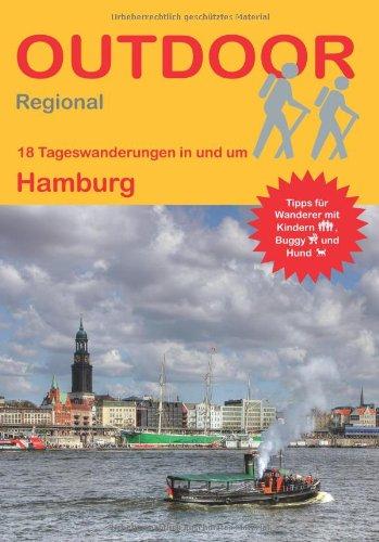 Hamburg: 18 Tageswanderungen in und um Hamburg (Outdoor Regional)