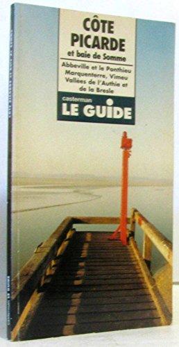 Côte picarde et baie de Somme : Abbeville et le Ponthieu, Marquenterre, Vimeu, vallées de l'Authie et de la Bresle (Les Terroirs)