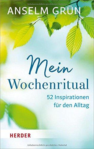 Mein Wochenritual: 52 Inspirationen für den Alltag (HERDER spektrum)