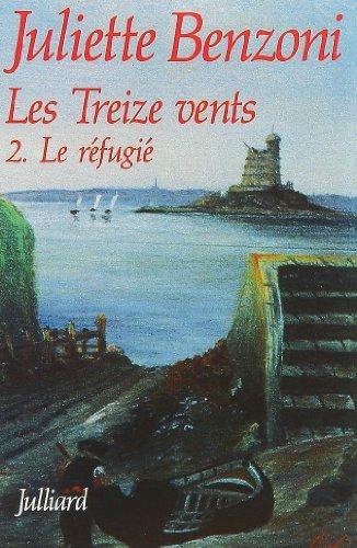 Les Treize vents. Vol. 2. Le réfugié