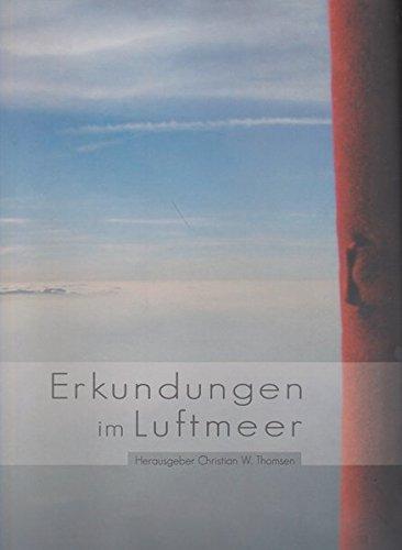 Erkundungen im Luftmeer - über Siegerland, Sauerland, Wittgenstein und anderen exotischen Orten